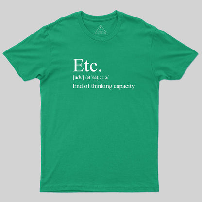 Etc-End of Thinking Capacity T-Shirt