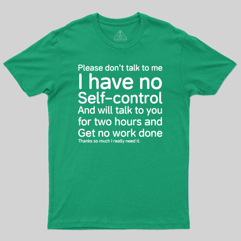 I Have No Self-control T-Shirt