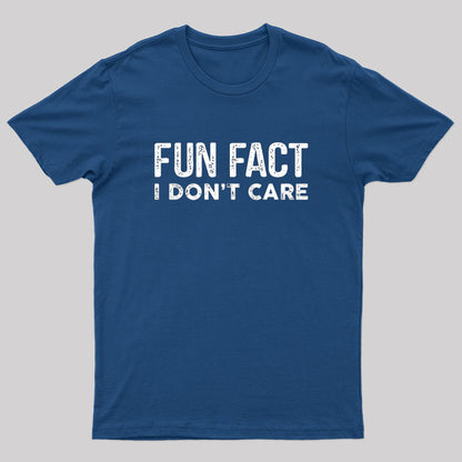 Fun Fact I Don't Care Funny T-Shirt