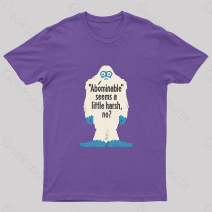 Abominable Seems A Little Harsh No T-Shirt Purple / S