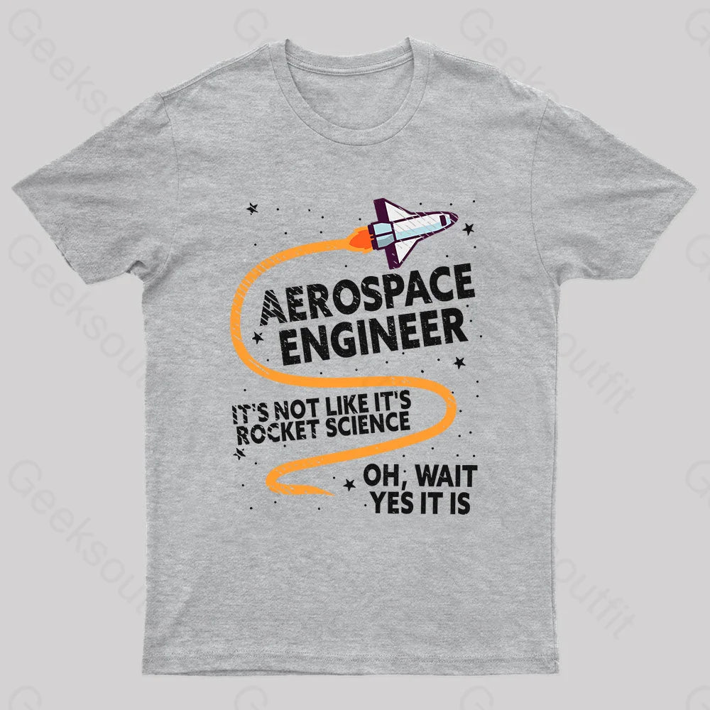 Aerospace Engineer Rocket Geek T-Shirt Grey / S