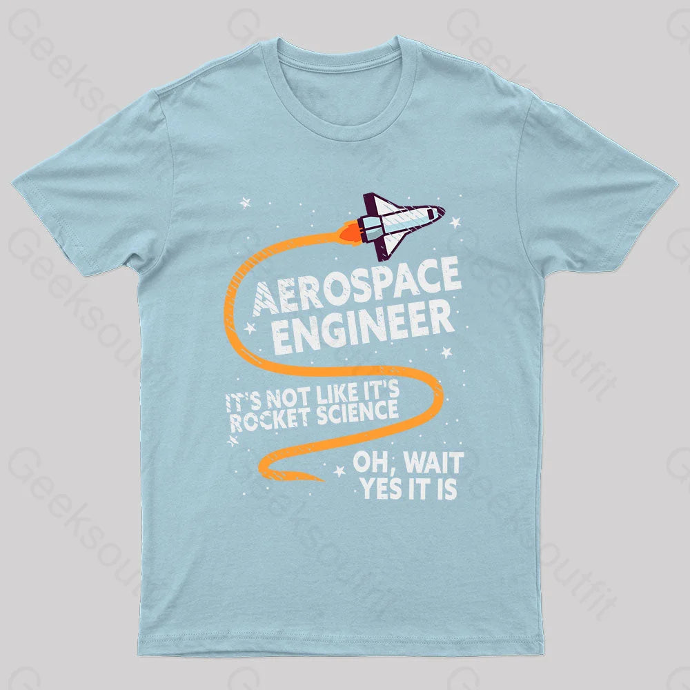 Aerospace Engineer Rocket Geek T-Shirt Light Blue / S