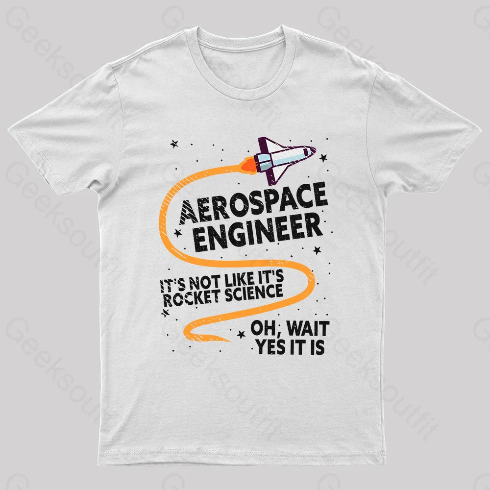 Aerospace Engineer Rocket Geek T-Shirt White / S