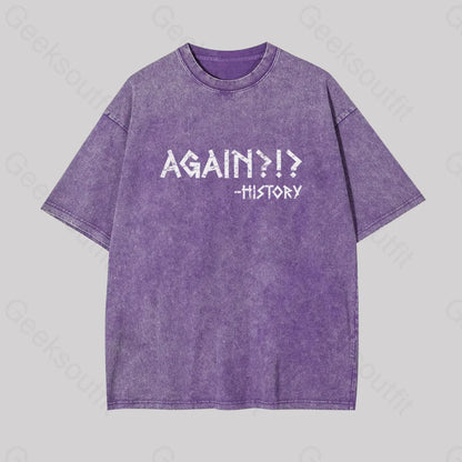 Again?!? Histroy Geek Washed T-Shirt Purple / S