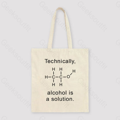 Alcohol Is A Solution Unisex Tote Bag