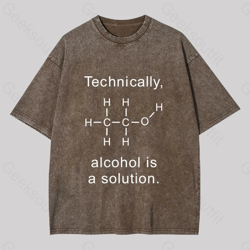 Alcohol Is A Solution Washed T-Shirt Coffee / S