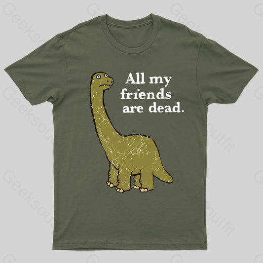 All My Friends Are Dead Geek T-Shirt Army Green / S