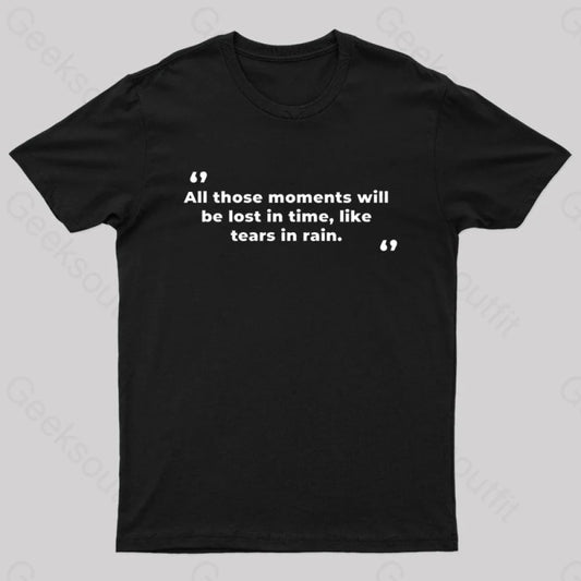 All Those Moments Will Be Lost In Time Nerd T-Shirt Black / S