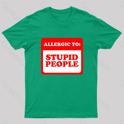 Allergic To Stupid People Geek T-Shirt Green / S