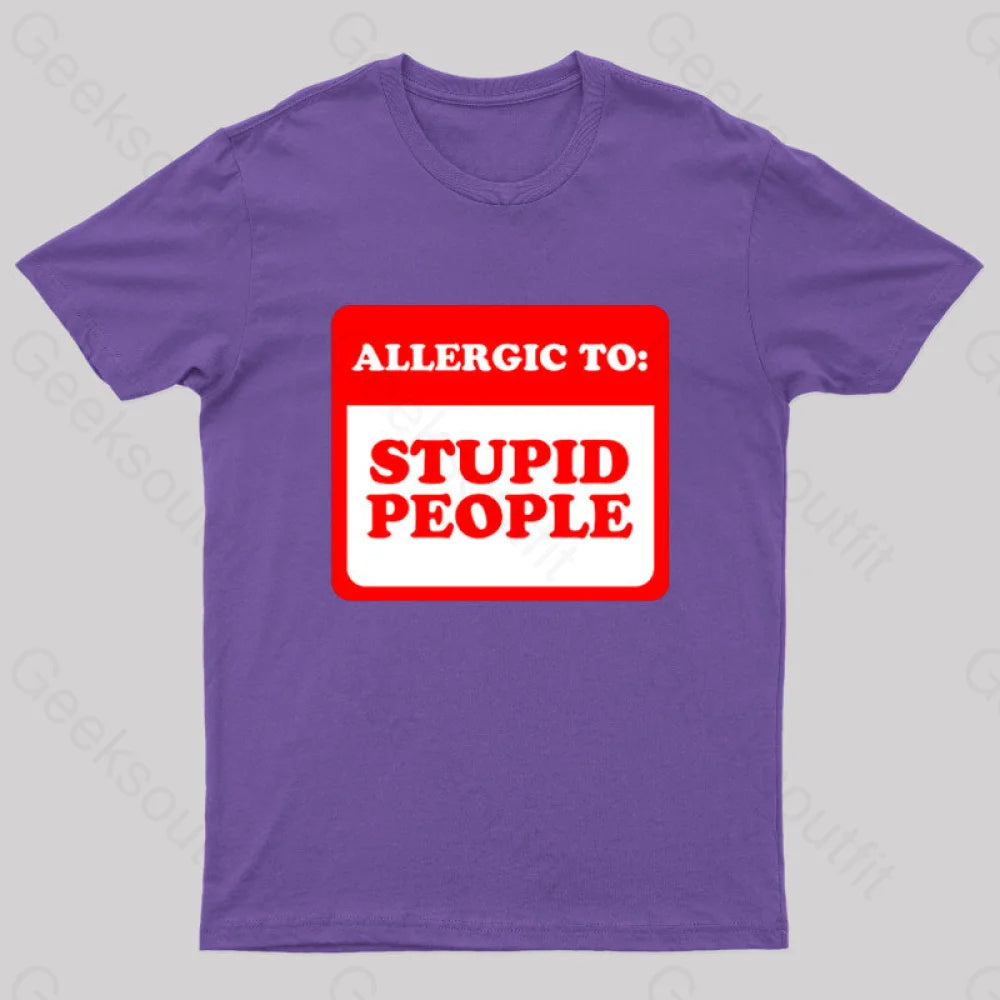 Allergic To Stupid People Geek T-Shirt Purple / S