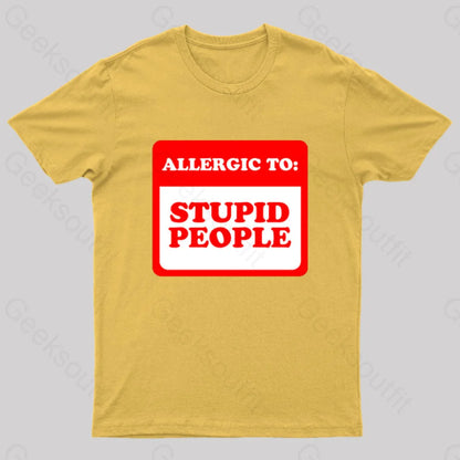 Allergic To Stupid People Geek T-Shirt Yellow / S