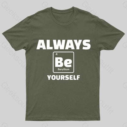 Always Be Yourself Geek T-Shirt Army Green / S