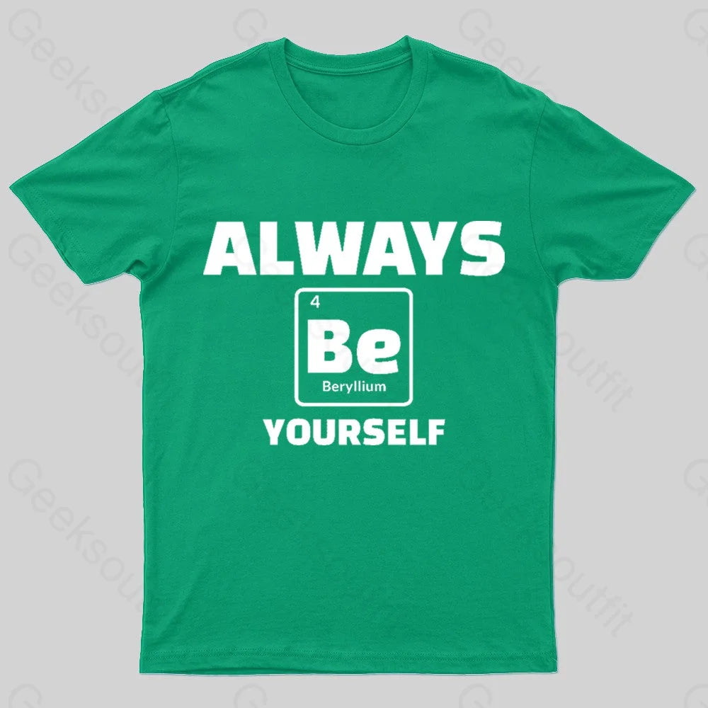 Always Be Yourself Geek T-Shirt Green / S