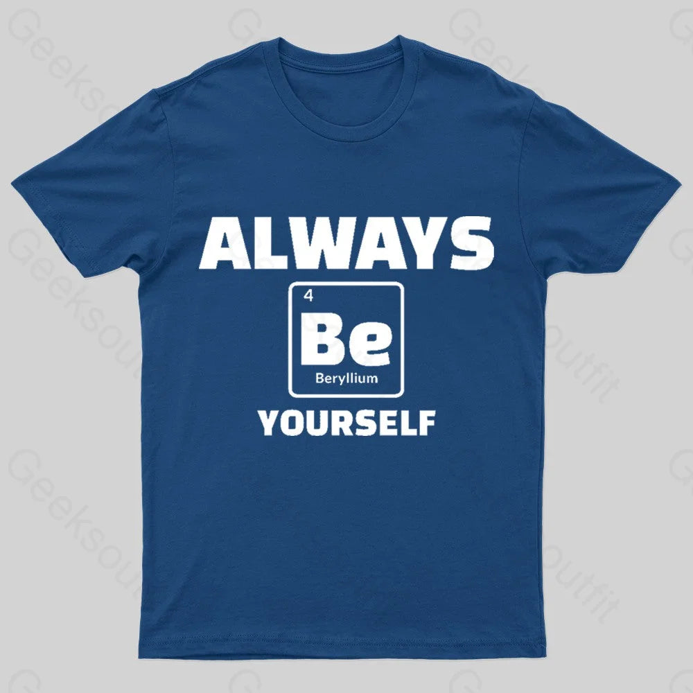 Always Be Yourself Geek T-Shirt Navy / S