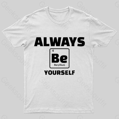 Always Be Yourself Geek T-Shirt White / S