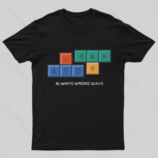 Always Wrong Ways Geek T-Shirt Black / S