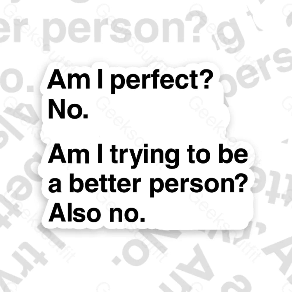 Am I Perfect No Geek Sticker 6Cm