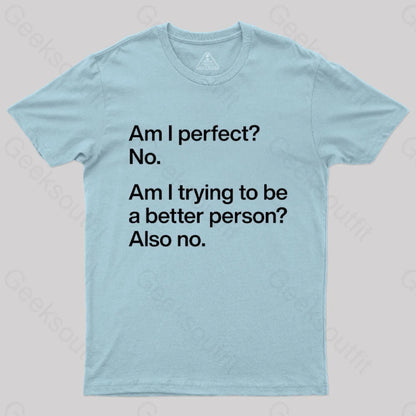 Am I Perfect No Geek T-Shirt Light Blue / S