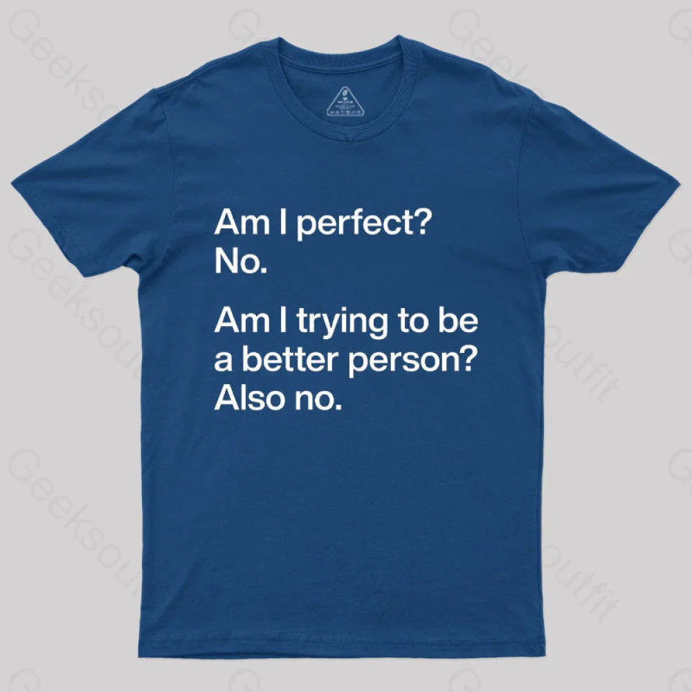 Am I Perfect No Geek T-Shirt Navy / S