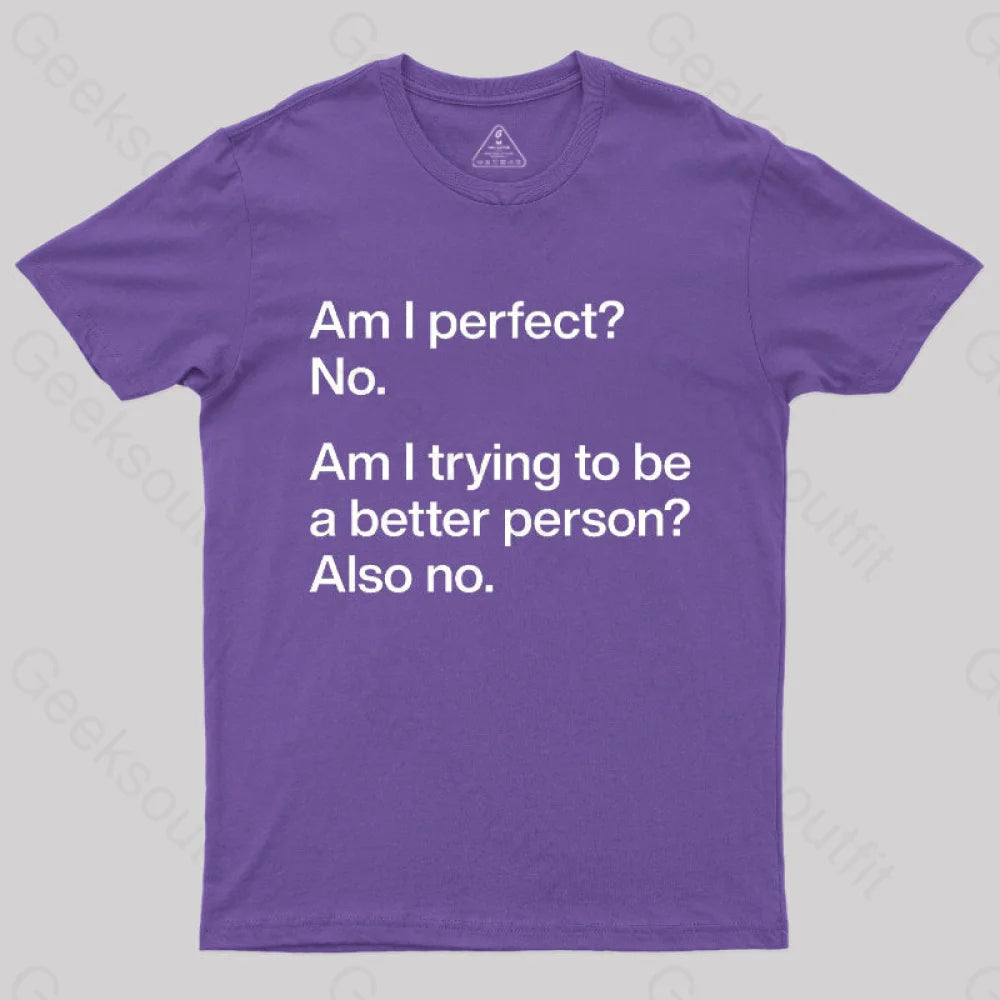 Am I Perfect No Geek T-Shirt Purple / S