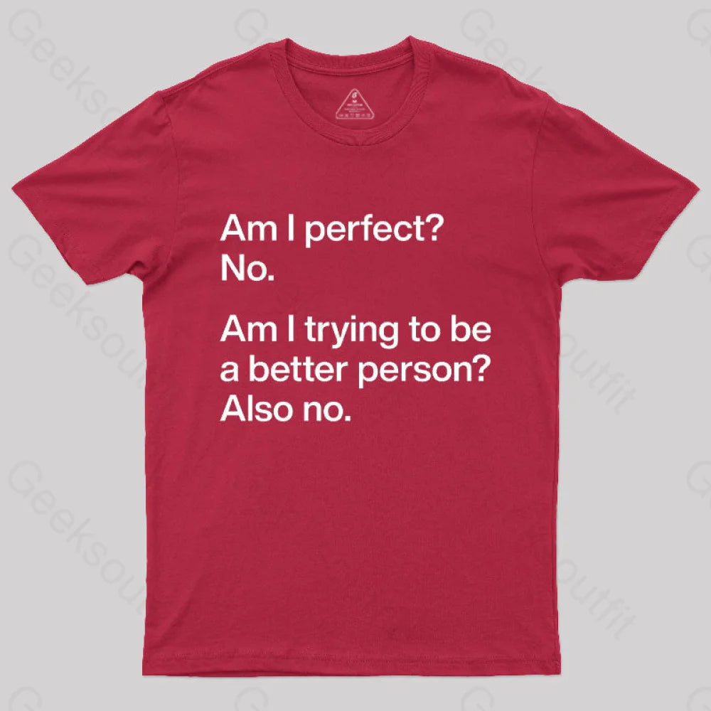 Am I Perfect No Geek T-Shirt Red / S