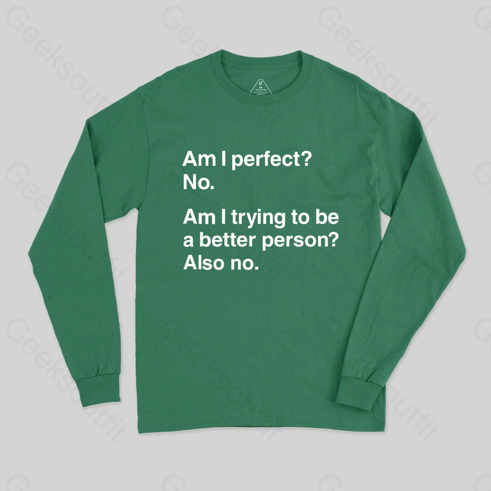 Am I Perfect No Long Sleeve T-Shirt Green / S