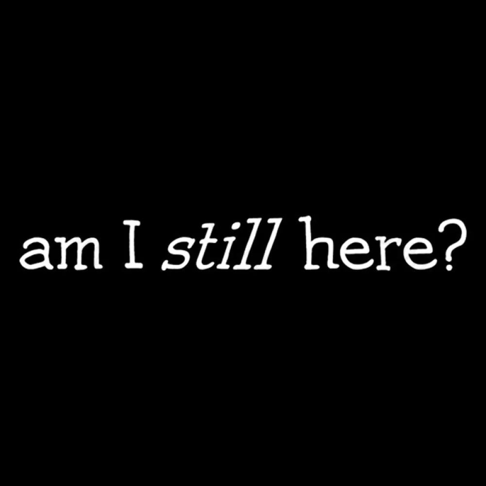 Am I Still Here Nerd T-Shirt