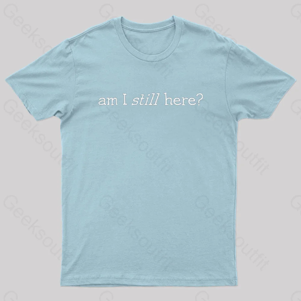 Am I Still Here Nerd T-Shirt Light Blue / S