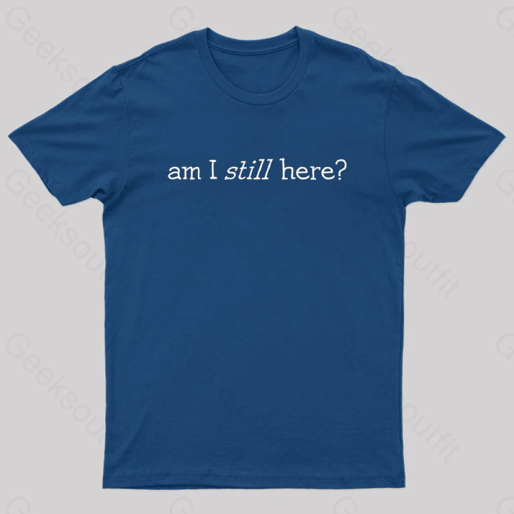 Am I Still Here Nerd T-Shirt Navy / S