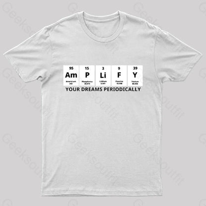 Amplify Your Dreams Periodically Nerd T-Shirt White / S