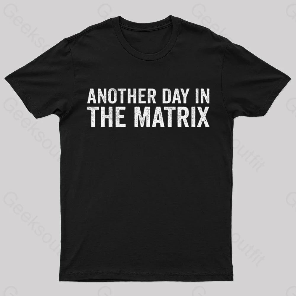 Another Day In The Matrix Nerd T-Shirt Black / S