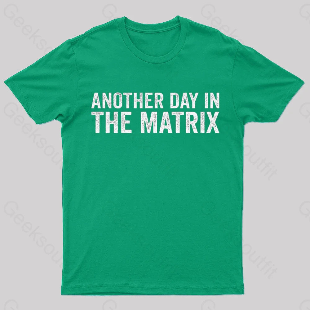 Another Day In The Matrix Nerd T-Shirt Green / S