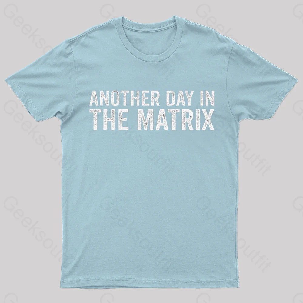 Another Day In The Matrix Nerd T-Shirt Light Blue / S