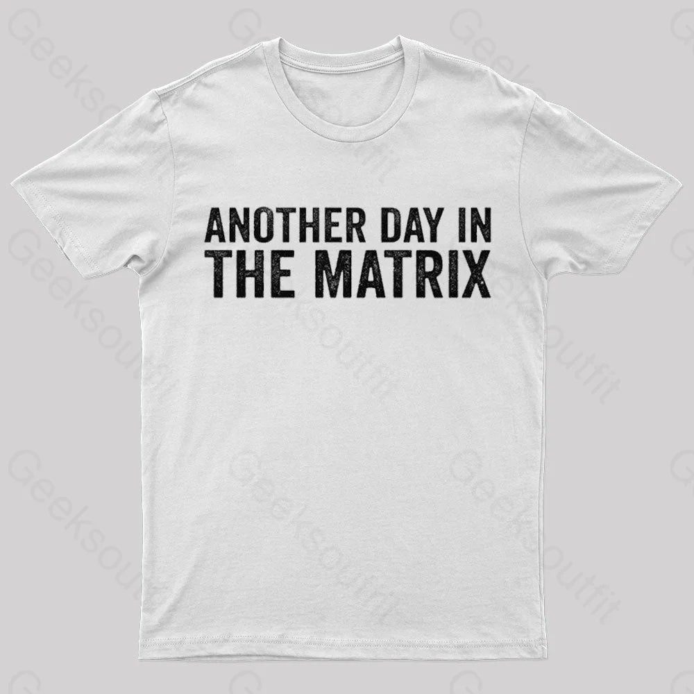 Another Day In The Matrix Nerd T-Shirt White / S