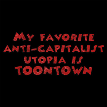 Anti Capitalist Utopia Toontown Nerd T-Shirt