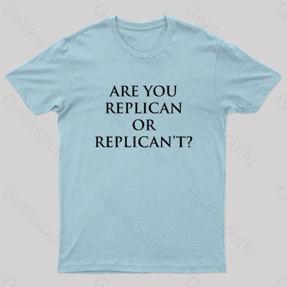 Are You Replican Or Replican’t Nerd T-Shirt Light Blue / S