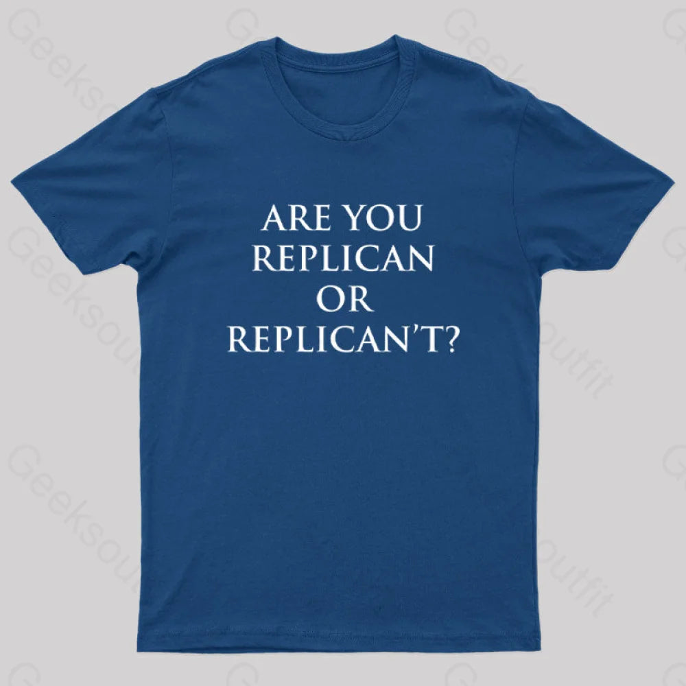 Are You Replican Or Replican’t Nerd T-Shirt Navy / S