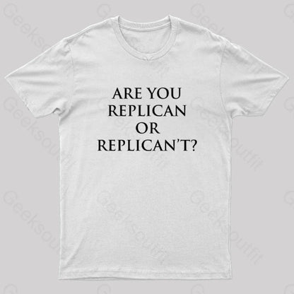 Are You Replican Or Replican’t Nerd T-Shirt White / S