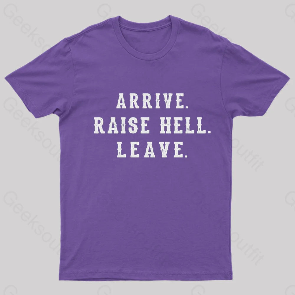 Arrive Raise Hell Leave T-Shirt Purple / S