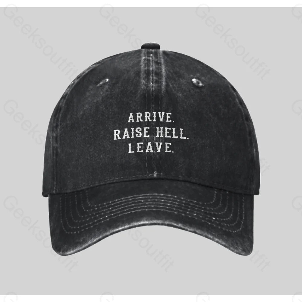 Arrive Raise Hell Leave Washed Vintage Baseball Cap Black