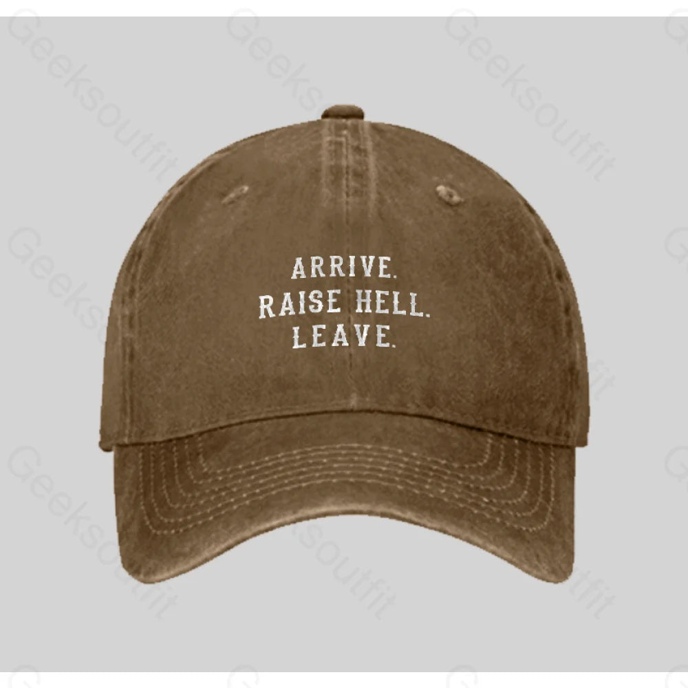 Arrive Raise Hell Leave Washed Vintage Baseball Cap Natural