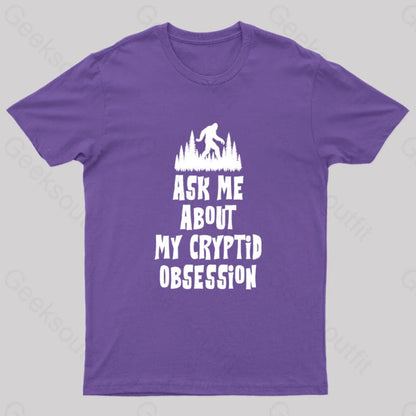 Ask Me About My Cryptid Obsession Geek T-Shirt Purple / S