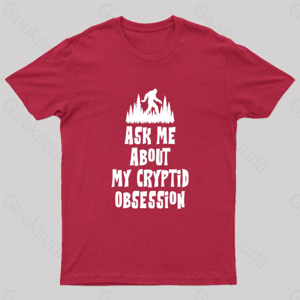 Ask Me About My Cryptid Obsession Geek T-Shirt Red / S