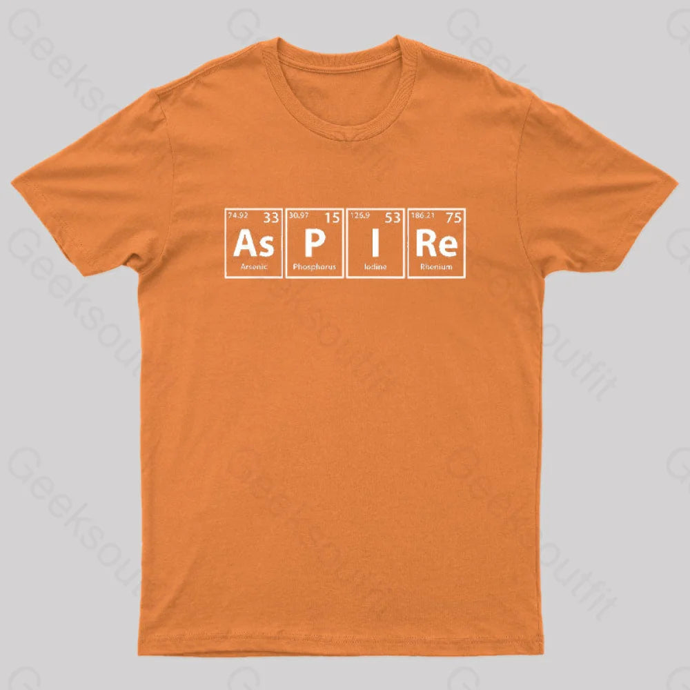 Aspire (As-P-I-Re) Periodic Elements Spelling Geek T-Shirt Orange / S