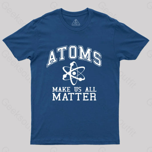 Atoms Make Us Matter T-Shirt Navy / S