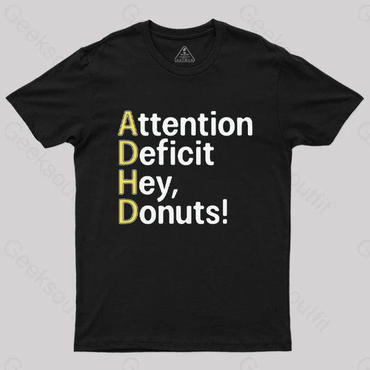 Attention Deficit Hey Donuts! T-Shirt Black / S