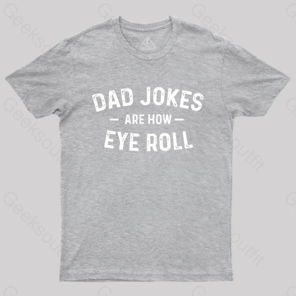 Attitude Towards Dad Jokes Geek T-Shirt Grey / S