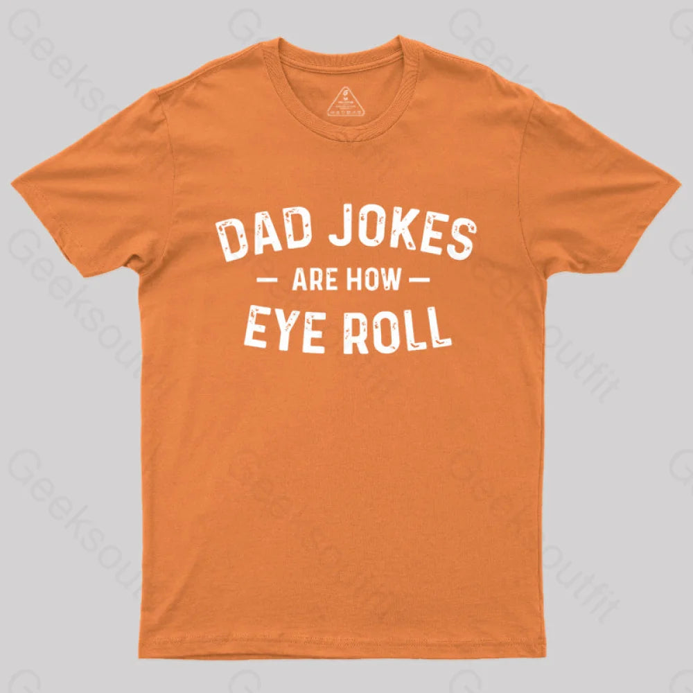 Attitude Towards Dad Jokes Geek T-Shirt Orange / S