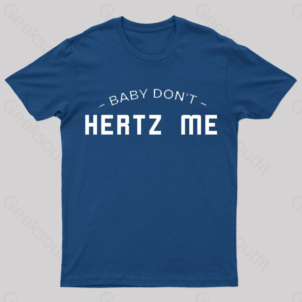 Baby Don’t Hertz Me Nerd T-Shirt Navy / S