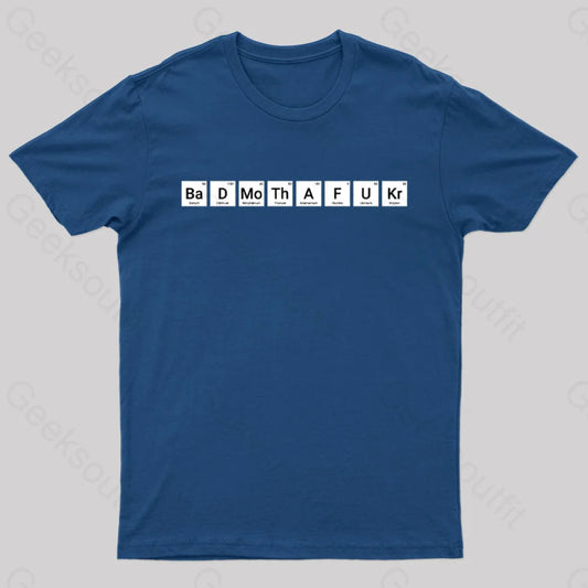 Bad Mf Periodic Table Elements Nerd T-Shirt Navy / S